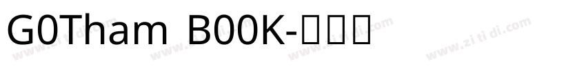 G0Tham B00K字体转换 G0Tham B00K字体转换